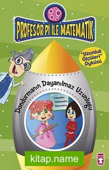 Dondurmanın Dayanılmaz Uzunluğu – Uzunluk Ölçüleri Öyküsü / Profesör Pi İle Matematik