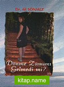 Dönme Zamanı Gelmedi mi?