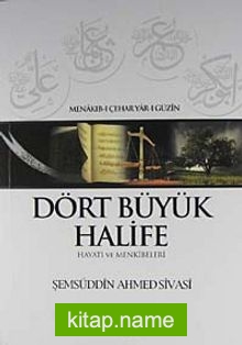 Dört Büyük Halife Hayatı ve Menkıbeleri