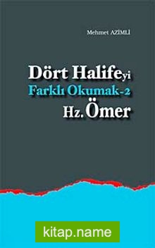 Dört Halifeyi Farklı Okumak -2 Hz. Ömer