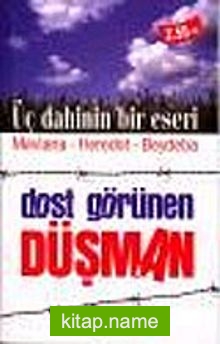 Dost Görünen Düşman / Üç Dahinin Bir Eseri