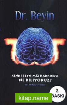 Dr. Beyin  Kendi Beynimiz Hakkında Ne Biliyoruz?