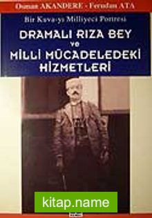 Dramalı Rıza Bey ve Milli Mücadeledeki Hizmetleri