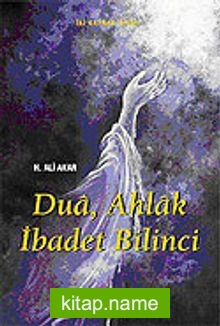 Dua, Ahlak İbadet Bilinci