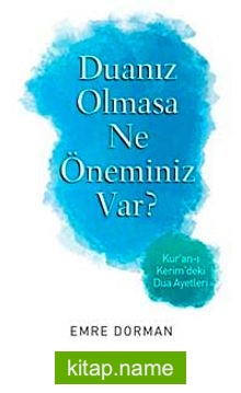 Duanız Olmasa Ne Öneminiz Var?