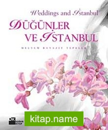 Düğünler ve İstanbul-Weddings and İstanbul