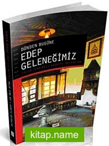 Dünden Bugüne Edep Geleneğimiz