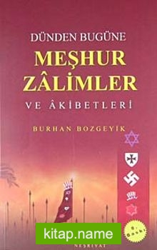 Dünden Bugüne Meşhur Zalimler ve Akıbetleri