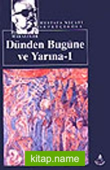 Dünden Bugüne ve Yarına 1 / Kültür Dizisi 2