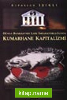 Dünya Bankası’nın Laik İmparatorluğunda Kumarhane Kapitalizmi