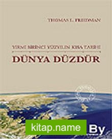 Dünya Düzdür/Yirmi Birinci Yüzyılın Kısa Tarihi