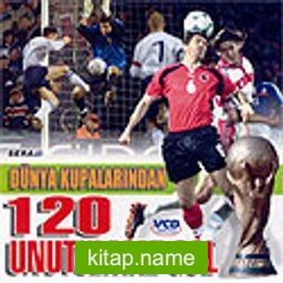 Dünya Kupalarından 120 Unutulmaz Gol (VCD)