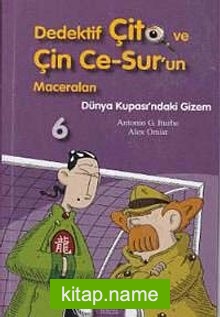 Dünya Kupası’ndaki Gizem / Dedektif Çito ve Çin Ce-Sur’un Maceraları -6