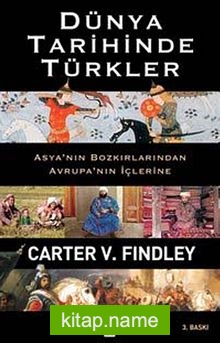 Dünya Tarihinde Türkler Asya’nın Bozkırlarından Avrupa’nın İçlerine