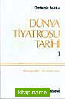 Dünya Tiyatrosu Tarihi 1 Başlangıcında 19. Yüzyıla kadar