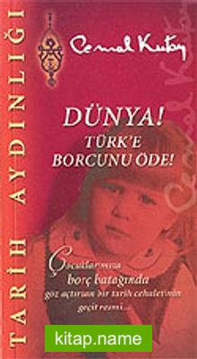 Dünya! Türk’e Borcunu Öde!