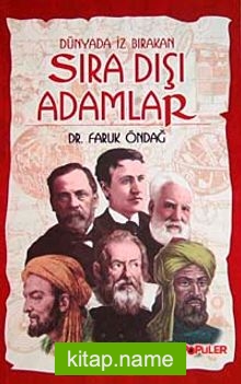 Dünyada İz Bırakan Sıra Dışı Adamlar