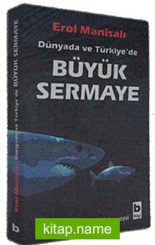 Dünyada ve Türkiye’de Büyük Sermaye