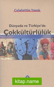 Dünyada ve Türkiye’de Çokkültürlülük