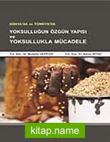 Dünya’da ve Türkiye’de Yoksulluğun Özgün Yapısı ve Yoksullukla Mücadele