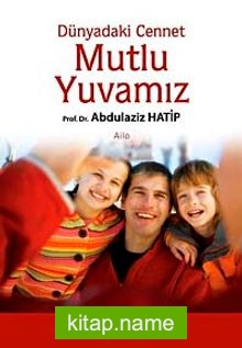 Dünyadaki Cennet Mutlu Yuvamız