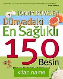 Dünyadaki En Sağlıklı 150 Besin