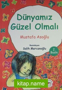 Dünyamız Güzel Olmalı