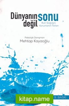 Dünyanın Sonu Değil / Ruh Sağlığını Korumak