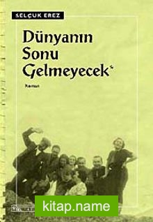 Dünyanın Sonu Gelmeyecek