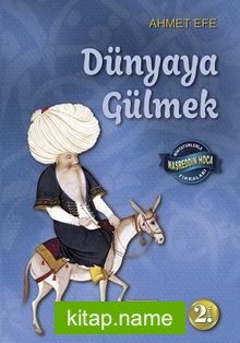 Dünyaya Gülmek / Minyatürlerle Nasreddin Hoca Fıkraları