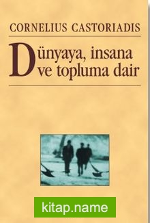 Dünyaya, İnsana ve Topluma Dair