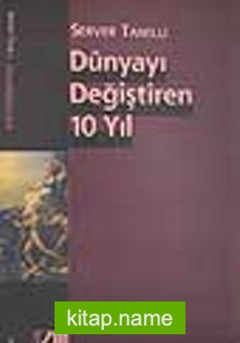 Dünyayı Değiştiren 10 Yıl / Fransız Devrimi Üstüne 1789-1799