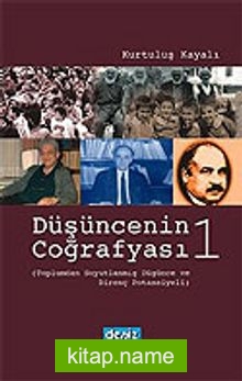 Düşüncenin Coğrafyası 1/Toplumdan Soyutlanmış Düşünce Ve Direnç Potansiyeli