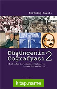 Düşüncenin Coğrafyası 2 / Tarihten ve Kültürden Soyutlanmış Düşünce ve Direnç Potansiyeli