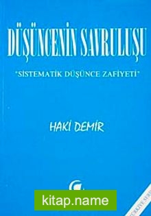 Düşüncenin Savruluşu Sistematik Düşünce Zafiyeti