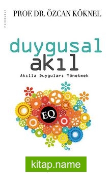 Duygusal Akıl Akılla Duyguları Yönetmek