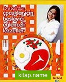 Ebru Şallı’dan Çocuklar için Besleyici Eğlenceli Lezzetler