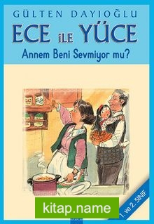 Ece ile Yüce / Annem Beni Sevmiyor mu?