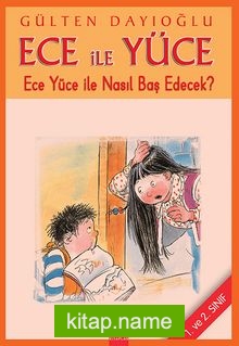 Ece ile Yüce / Ece Yüce İle Nasıl Baş Edecek