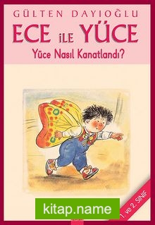 Ece ile Yüce / Yüce Nasıl Kanatlandı