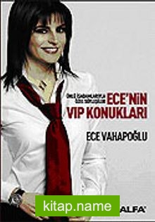 Ece’nin VIP Konukları