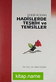 Edebi Açıdan Hadislerde Teşbih ve Temsiller