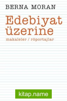 Edebiyat Üzerine : Makaleler Röportajlar