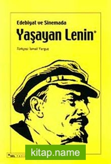 Edebiyat ve Sinemada Yaşayan Lenin