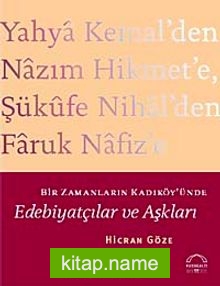 Edebiyatçılar ve Aşkları Bir Zamanların Kadıköy’ünde