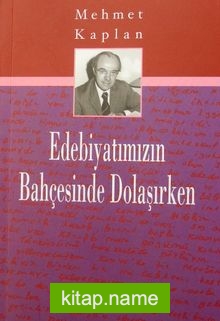 Edebiyatımızın Bahçesinde Dolaşırken