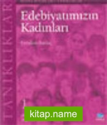 Edebiyatımızın Kadınları 1