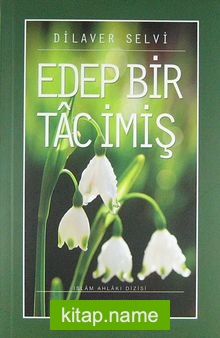 Edep Bir Tac İmiş