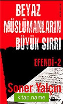 Efendi 2 / Beyaz Müslümanların Büyük Sırrı