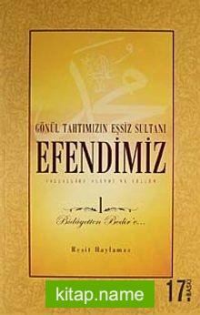 Efendimiz 1 / Gönül Tahtımızın Eşsiz Sultanı